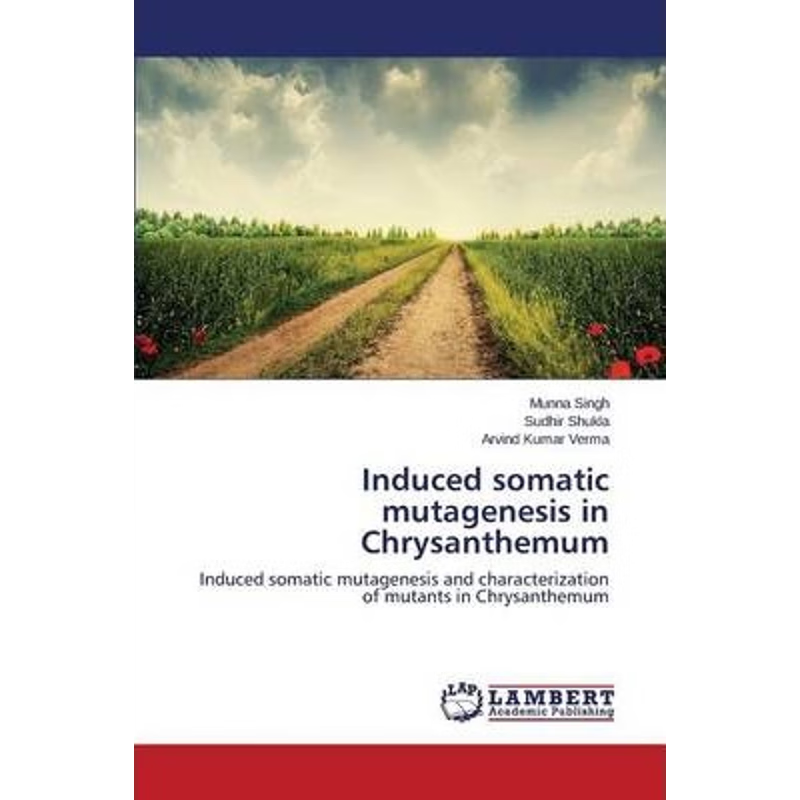 按需印刷Induced Somatic Mutagenesis in Chrysanthemum[9783659188947]