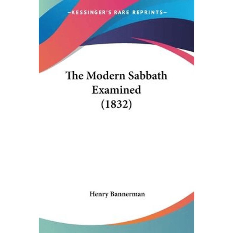 按需印刷不退不换The Modern Sabbath Examined (1832)[9781104784461]