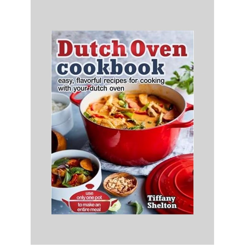 按需印刷不退不换Dutch Oven Cookbook:Easy, Flavorful Recipes for