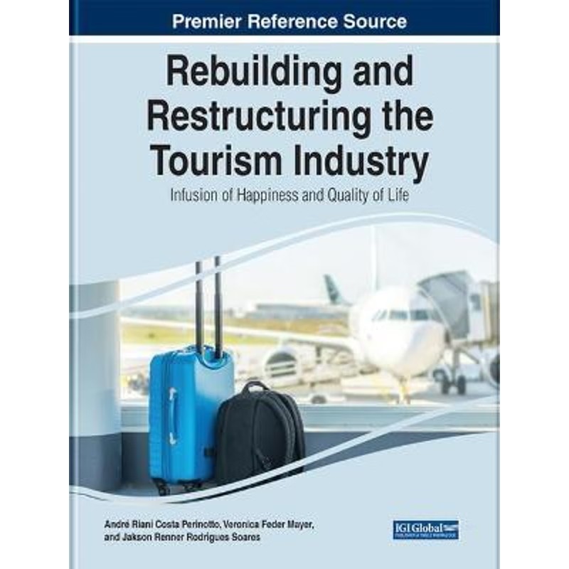 按需印刷不退不换Rebuilding and Restructuring the Tourism Industry[9781799872399]