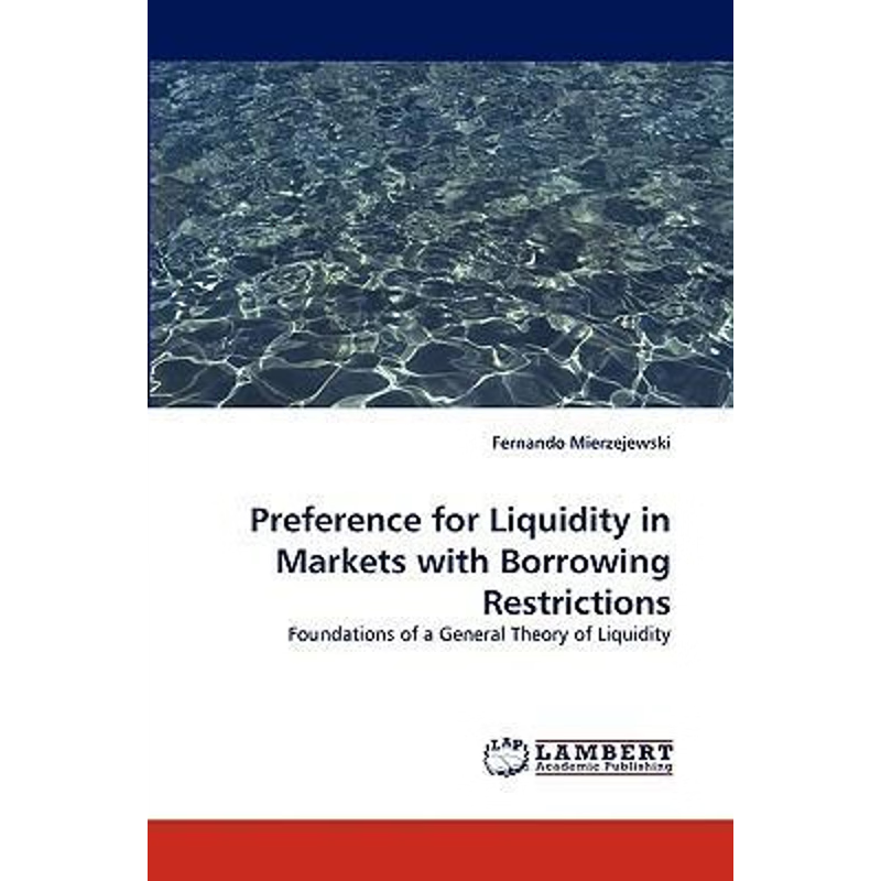 按需印刷Preference for Liquidity in Markets with Borrowing Restrictions[9783838347530]