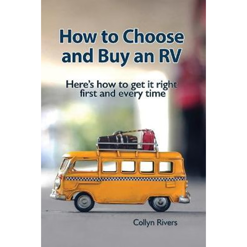 按需印刷How to Choose and Buy an RV:Here's how to get it right first and every time[9780648794554]