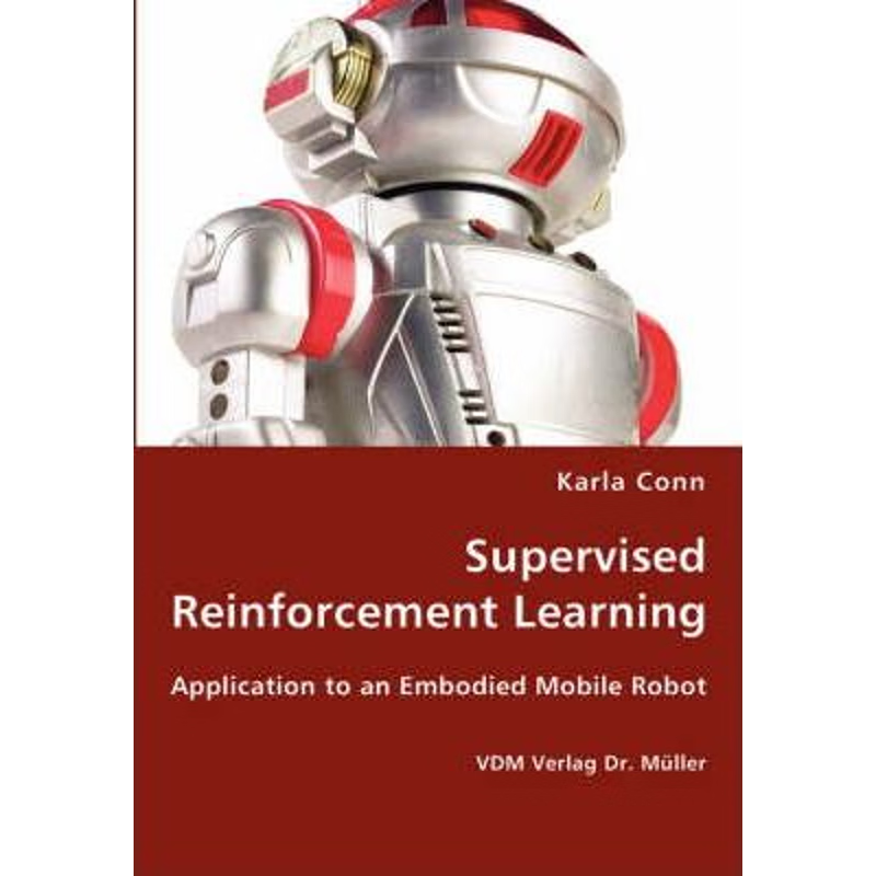 按需印刷Supervised Reinforcement Learning - Application to an Embodied Mobile Robot[9783836428064]