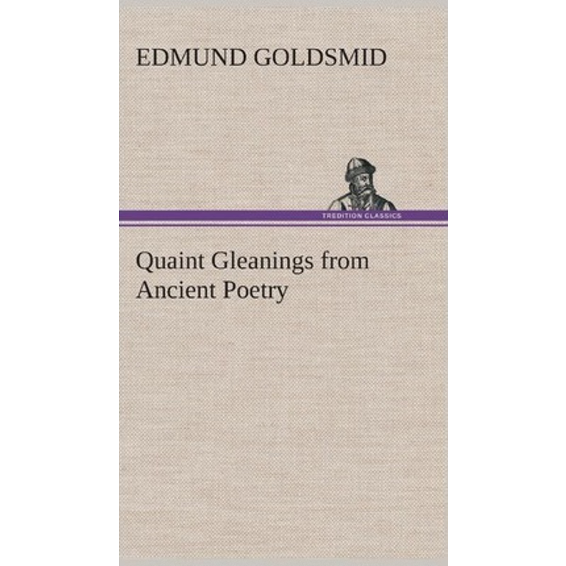 按需印刷Quaint Gleanings from Ancient Poetry[9783849515607]