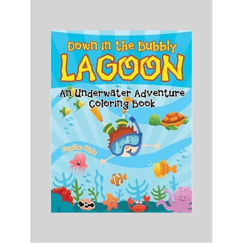 按需印刷Down in the Bubbly Lagoon (An Underwater Adventure Coloring Book)[9781682129081]