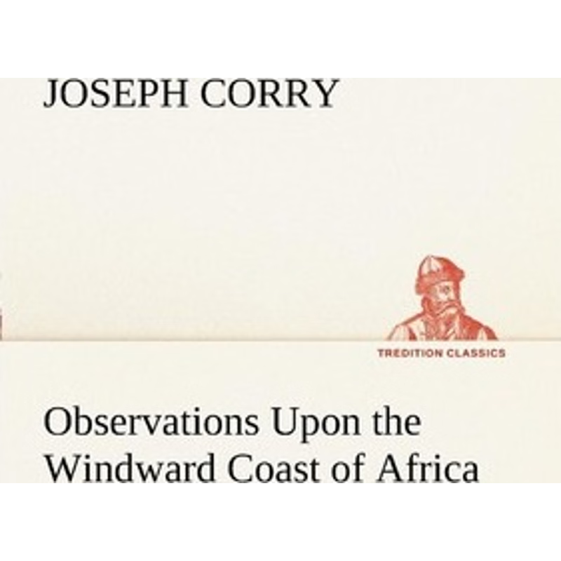 按需印刷Observations Upon the Windward Coast of Africa[9783849151126]