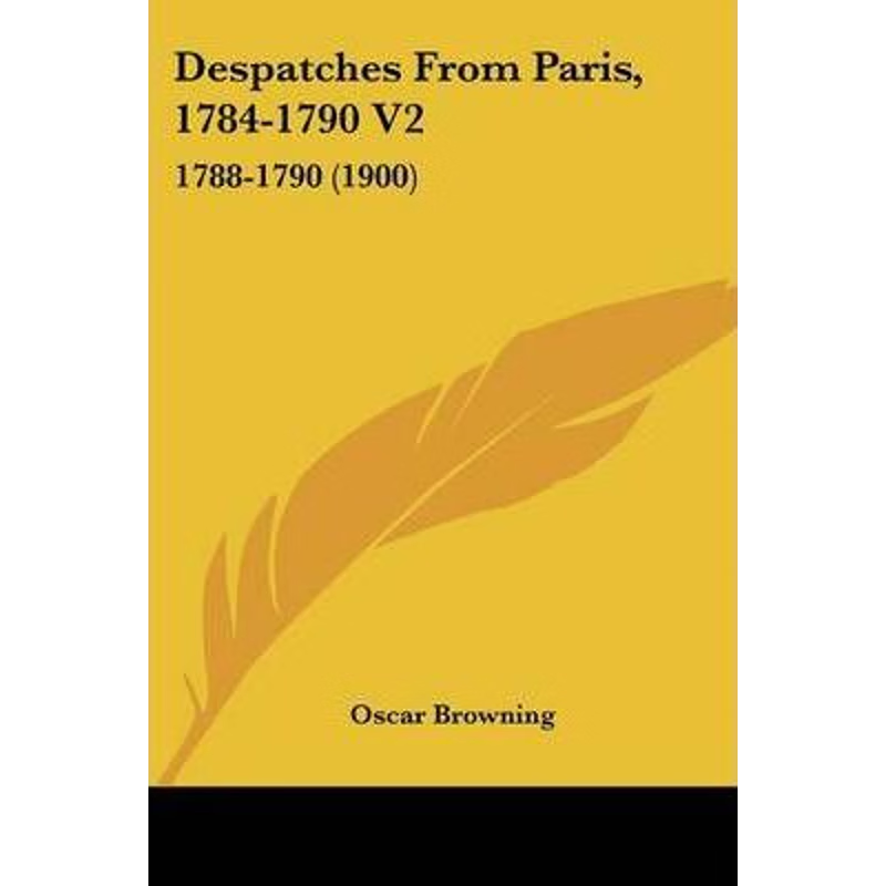 按需印刷不退不换Despatches from Paris, 1784-1790 V2[9780548659557]