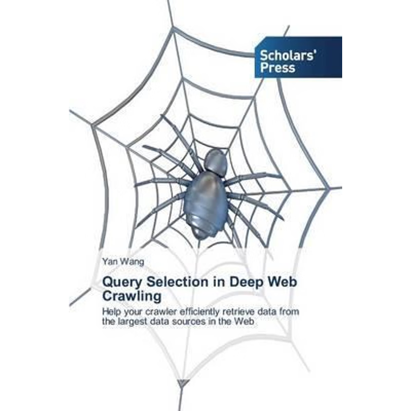 按需印刷Query Selection in Deep Web Crawling[9783639712452]