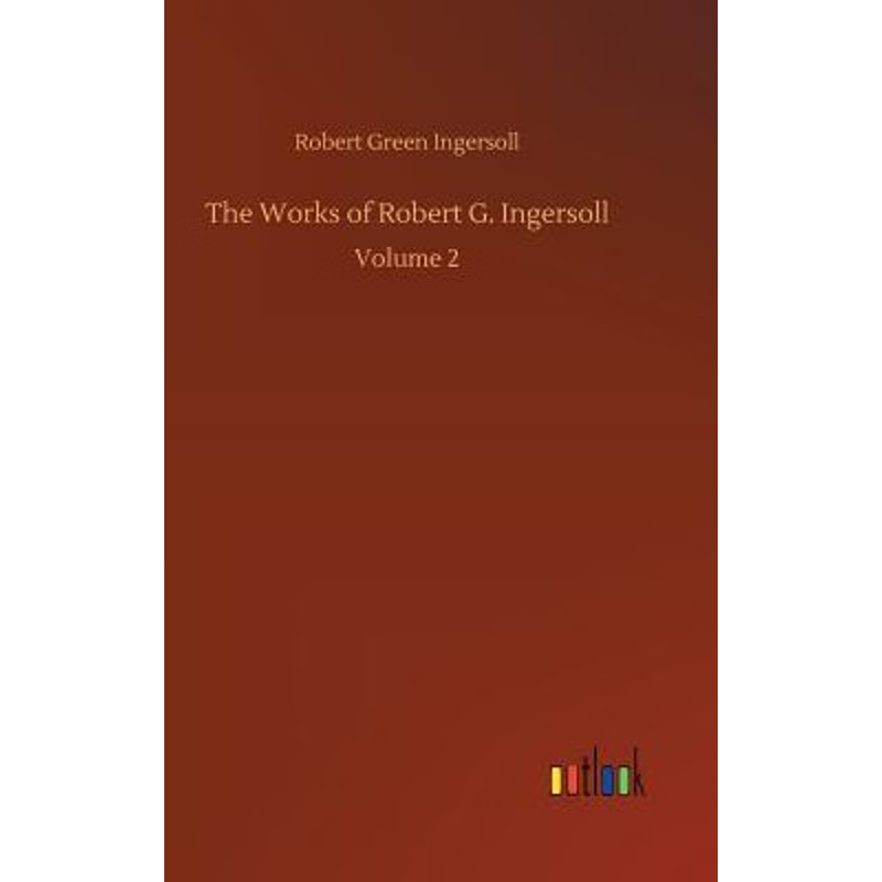 按需印刷The Works of Robert G. Ingersoll[9783732692125]