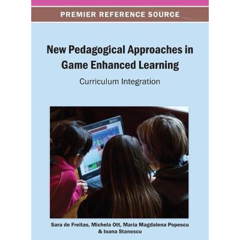 按需印刷New Pedagogical Approaches in Game Enhanced Learning[9781466639508]