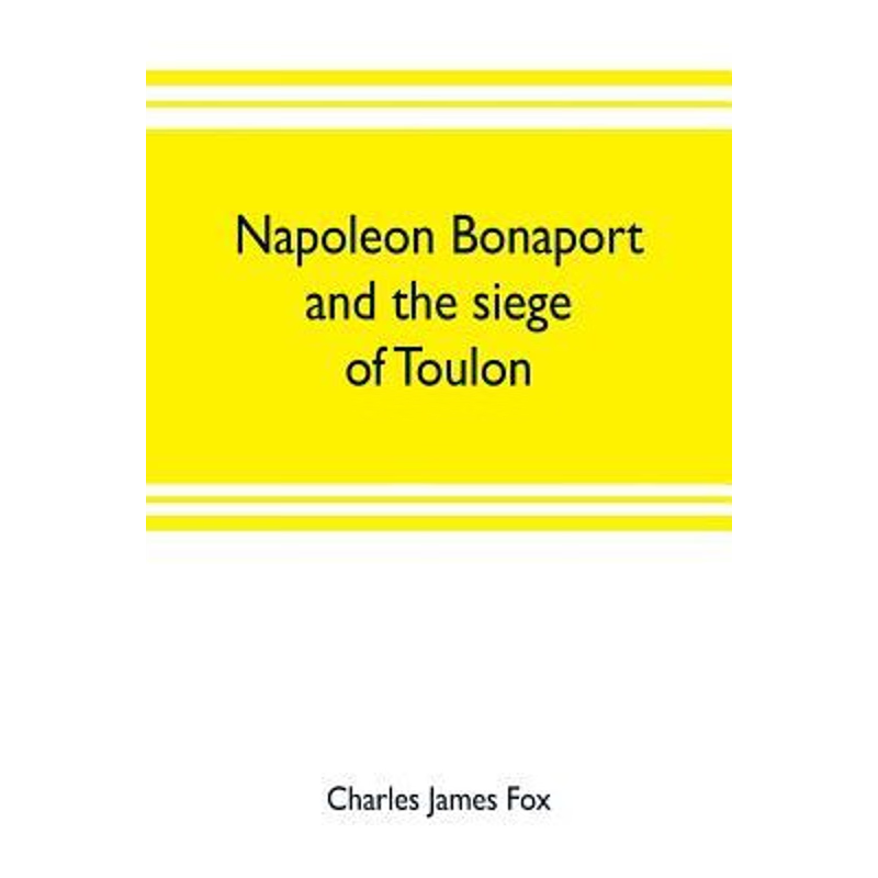 按需印刷Napoleon Bonaport and the siege of Toulon[9789353703363]