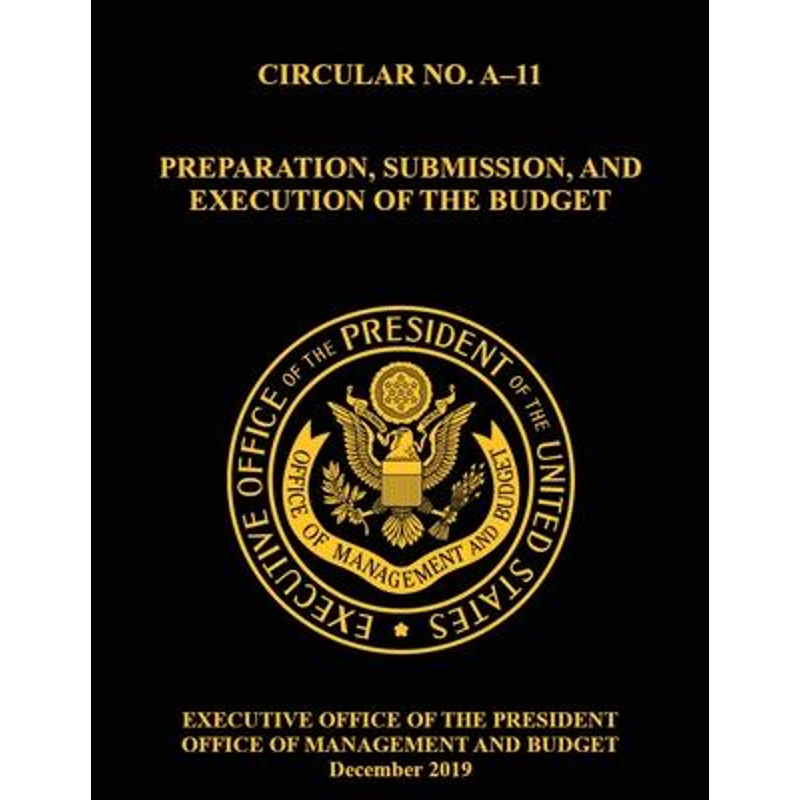 按需印刷OMB CIRCULAR NO. A-11 PREPARATION, SUBMISSION, AND EXECUTION OF THE BUDGET[9781087858395]