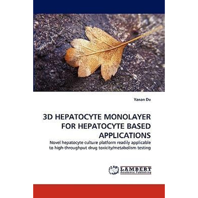 按需印刷3D Hepatocyte Monolayer for Hepatocyte Based Applications[9783838380292]