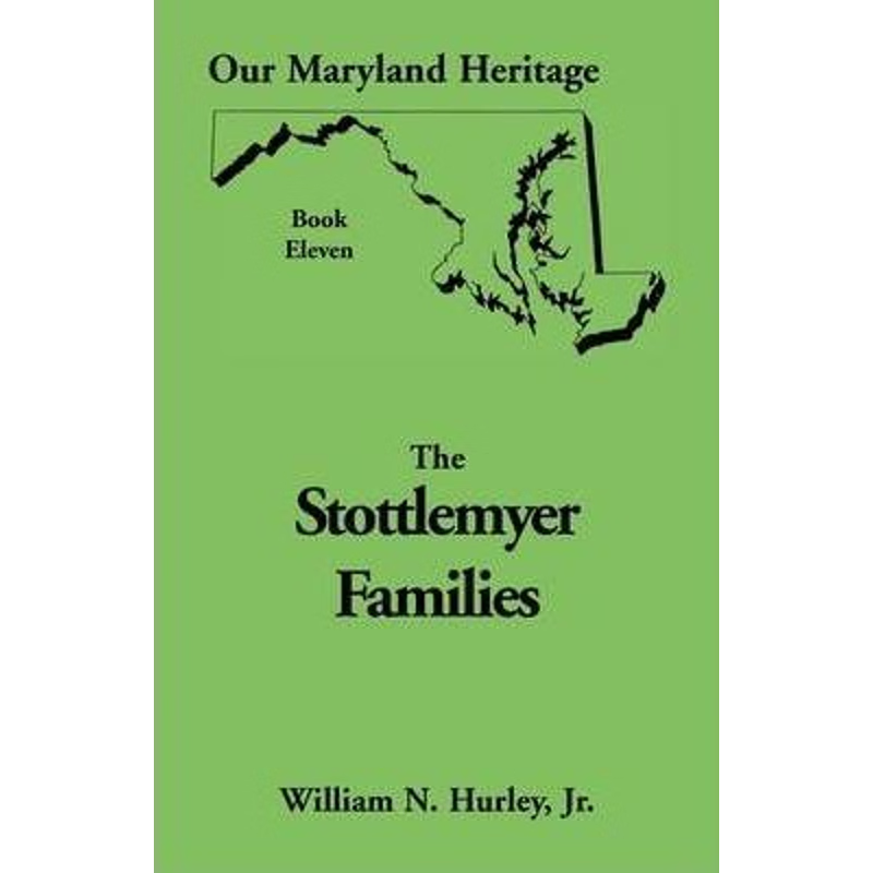 按需印刷不退不换Our Maryland Heritage, Book 11:Stottlemyer Families (Frederick and Washington County Maryland)[978078840