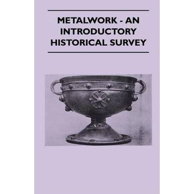 按需印刷Metalwork - An Introductory Historical Survey[9781446507445]