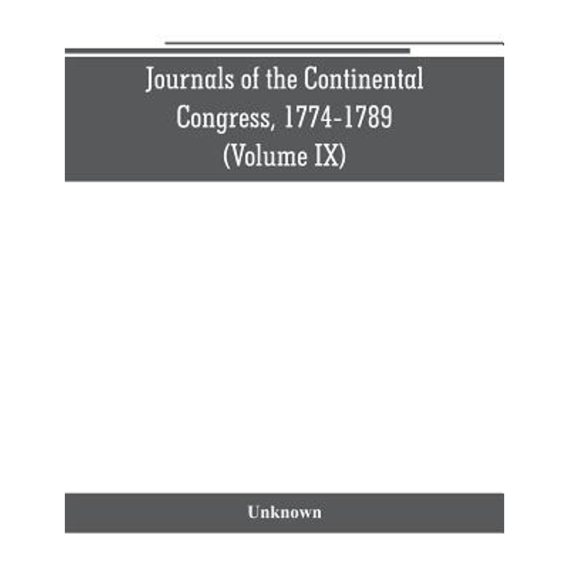 按需印刷Journals of the Continental Congress, 1774-1789 (Volume IX)[9789353801199]