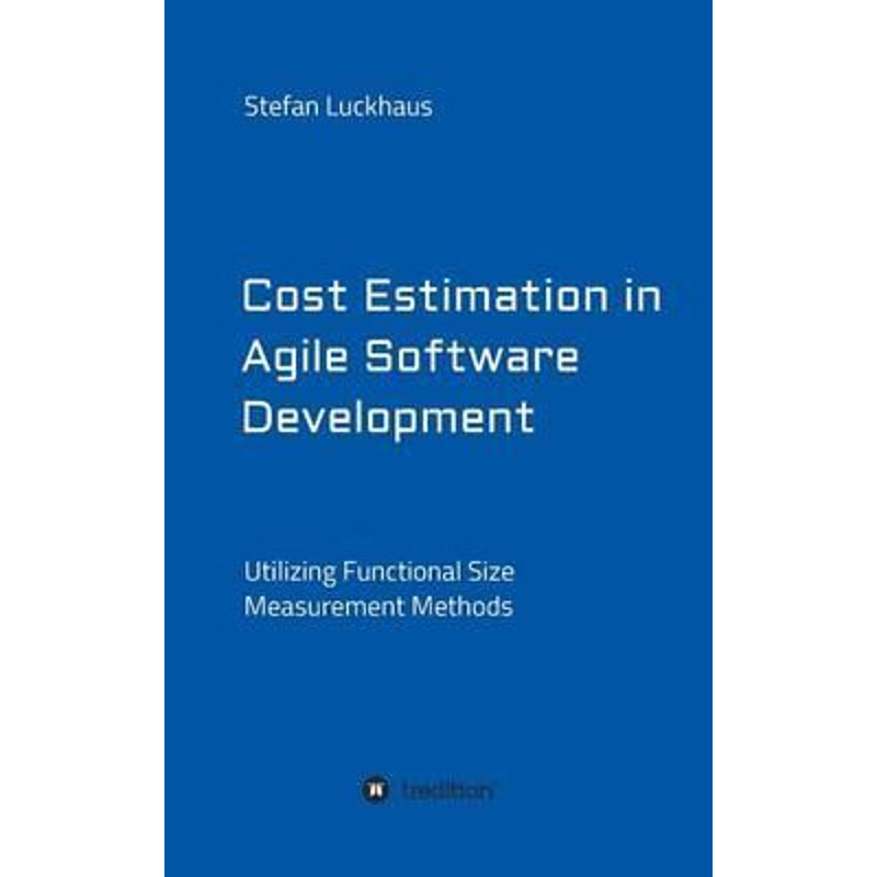 按需印刷Cost Estimation in Agile Software Development[9783734543715]