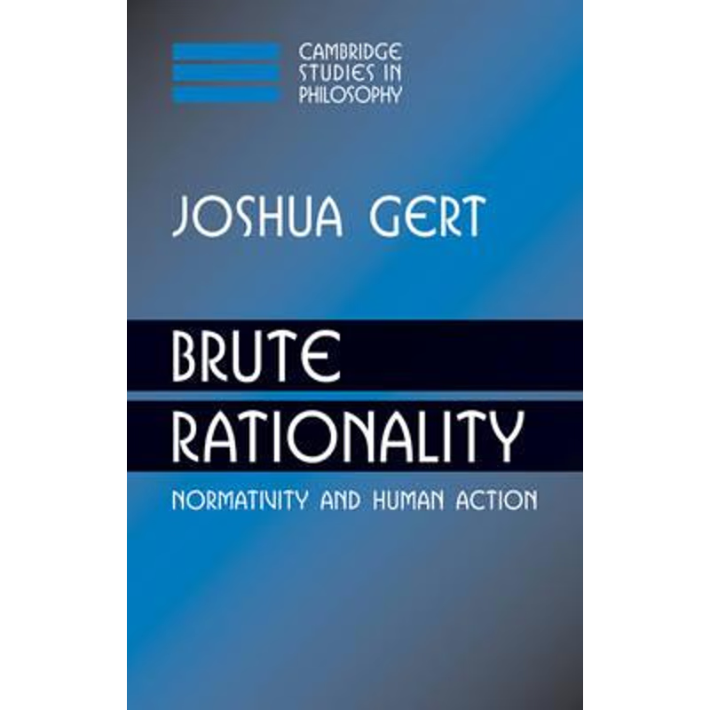 预订Brute Rationality:Normativity and Human Action