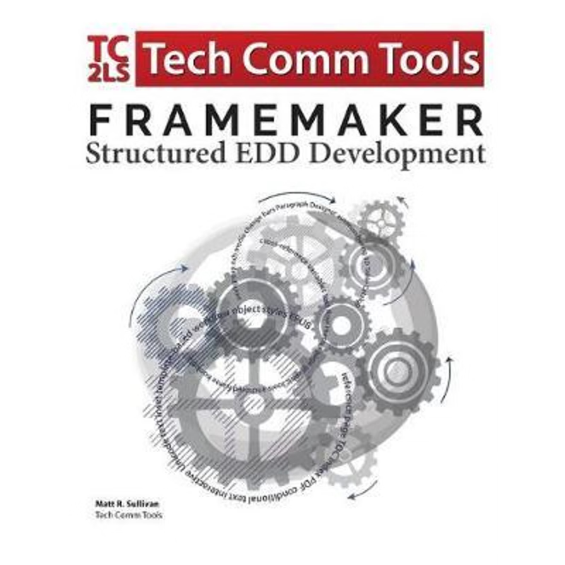 按需印刷不退不换FrameMaker 2017 - Structured EDD Development Workbook[9780996715737]