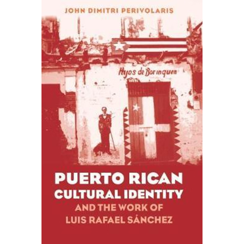 按需印刷Puerto Rican Cultural Identity and the Work of Luis Rafael Sanchez[9780807892725]