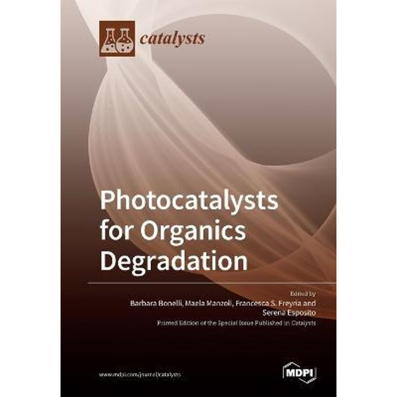 按需印刷不退不换Photocatalysts for Organics Degradation[9783039282869]