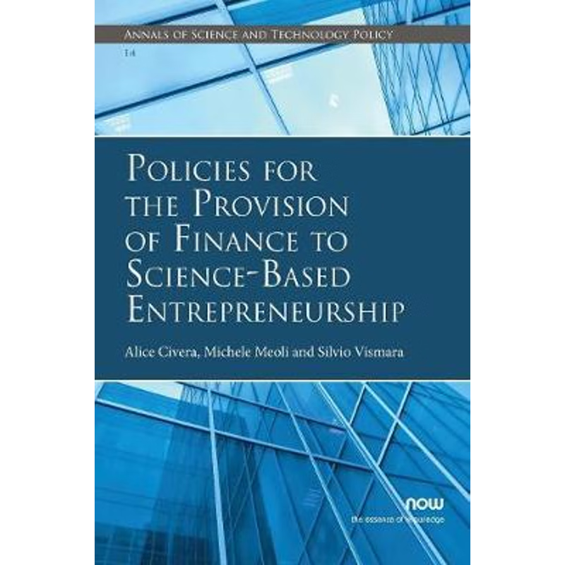 按需印刷Policies for the Provision of Finance to Science-Based Entrepreneurship[9781680833522]