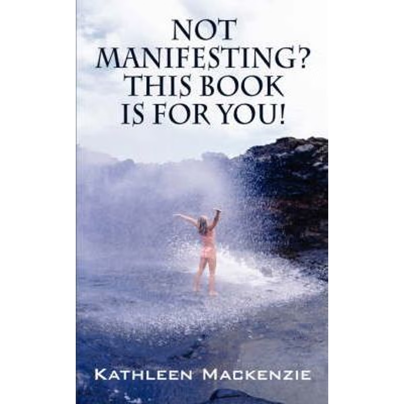 按需印刷Not Manifesting? This Book Is for You![9781432713027]