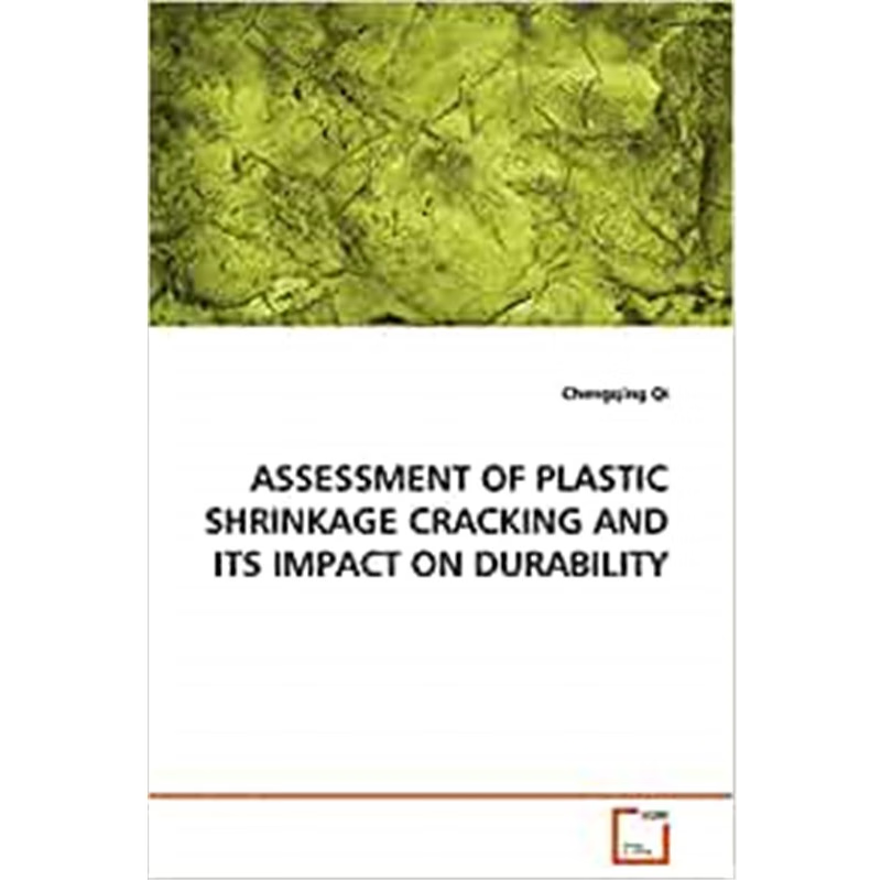 按需印刷Assessment of Plastic Shrinkage Cracking and Its Impact on Durability[9783639130881]