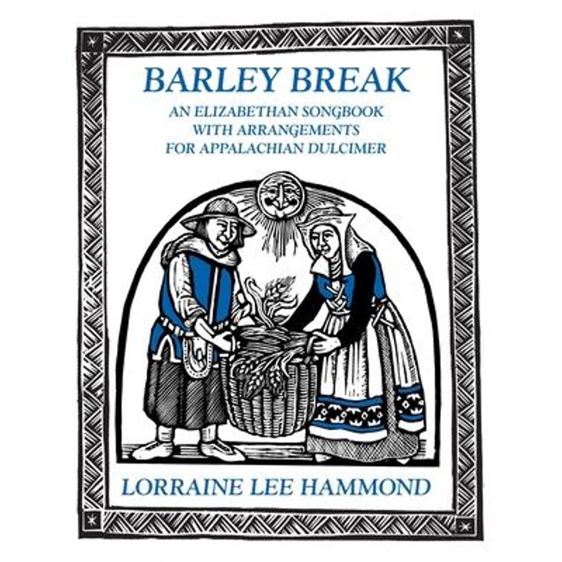 按需印刷Barley Break:An Elizabethan Songbook with Arrangements for Appalachin Dulcimer[9780938756385]