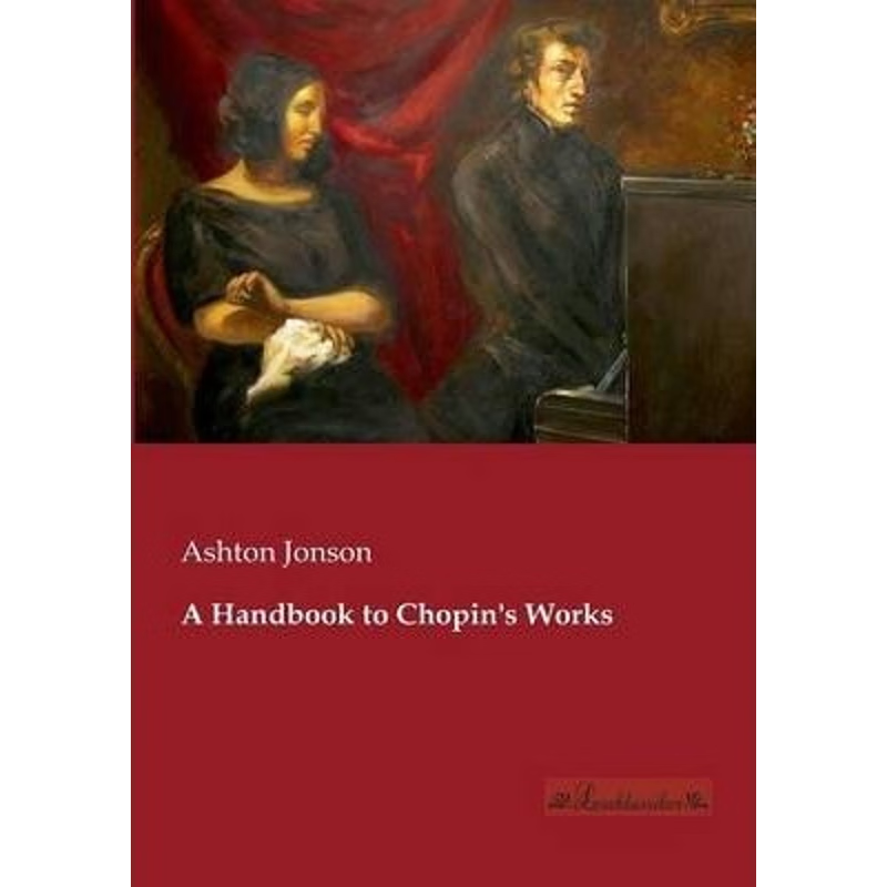 按需印刷A Handbook to Chopin's Works[9783955630690]