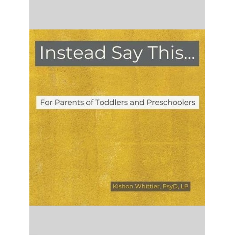 按需印刷不退不换Instead Say This...For Parents of Toddlers and Preschoolers[9780578575049]