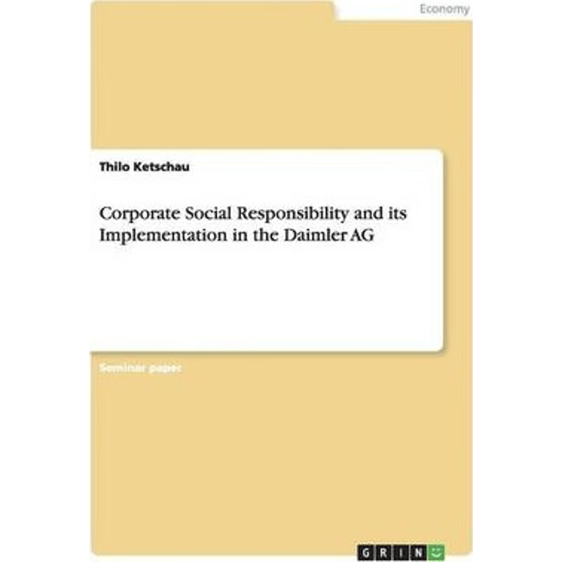 按需印刷不退不换Corporate Social Responsibility and its Implementation in the Daimler AG[9783656391241]