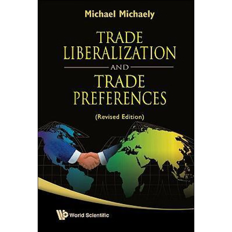 按需印刷不退不换Trade Liberalization and Trade Preferences (Revised Edition)[9789812832290]