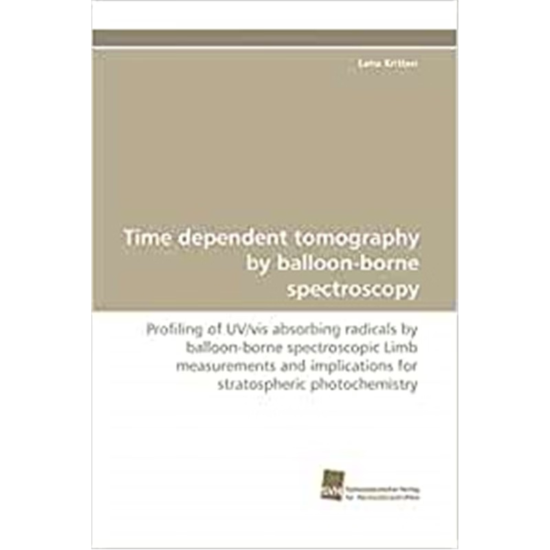 按需印刷Time Dependent Tomography by Balloon-Borne Spectroscopy[9783838115467]