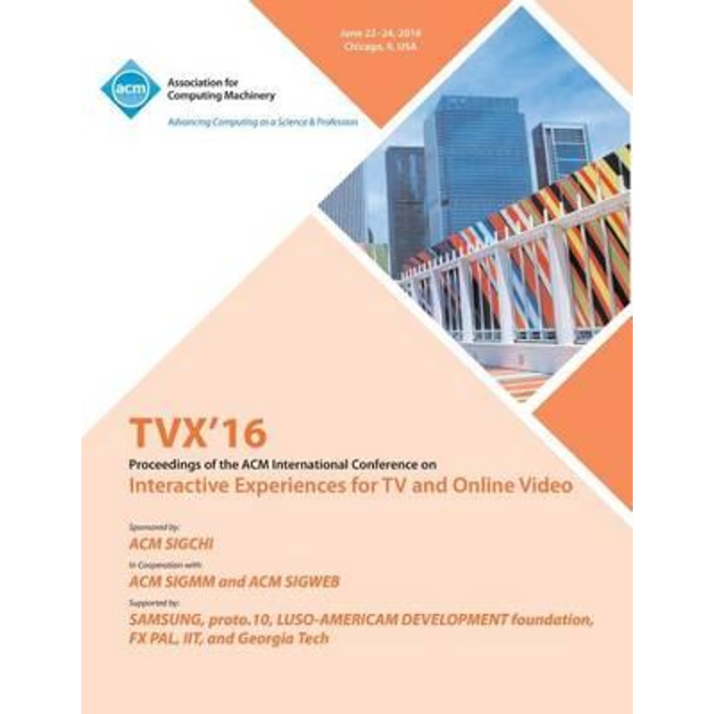 按需印刷TVX 16 ACM International Conference on Interactive Experiences for TV and Online Video[9781450346030]