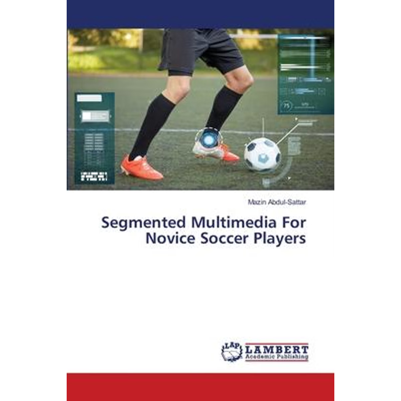 按需印刷Segmented Multimedia For Novice Soccer Players[9786202668606]