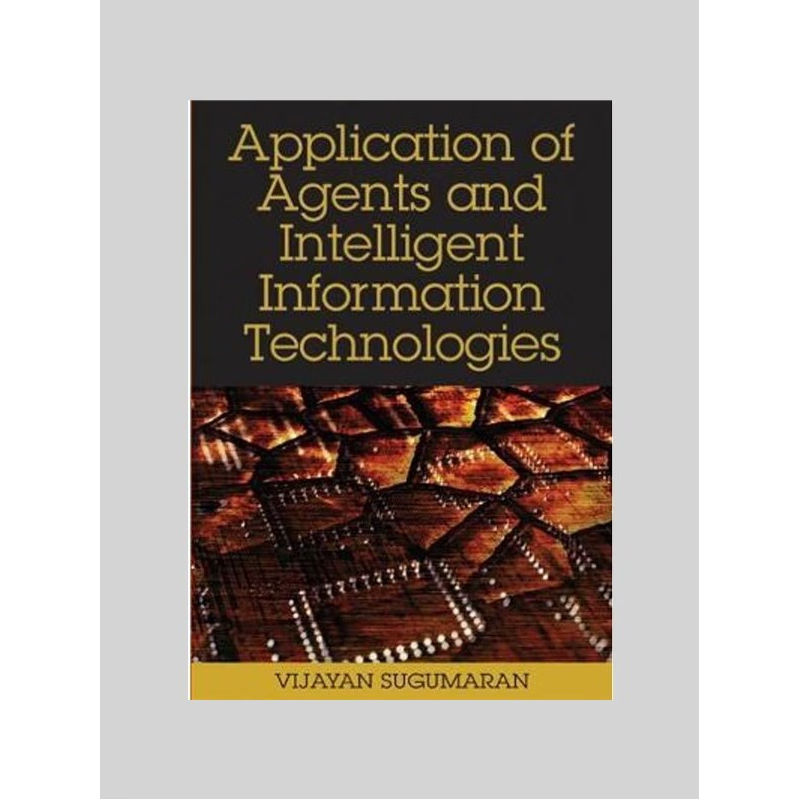 按需印刷Application of Agents and Intelligent Information Technologies[9781599042657]