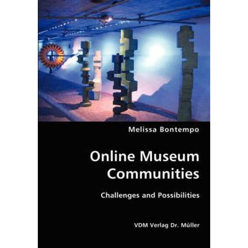 按需印刷Online Museum Communities- Challenges and Possibilities[9783836416535]