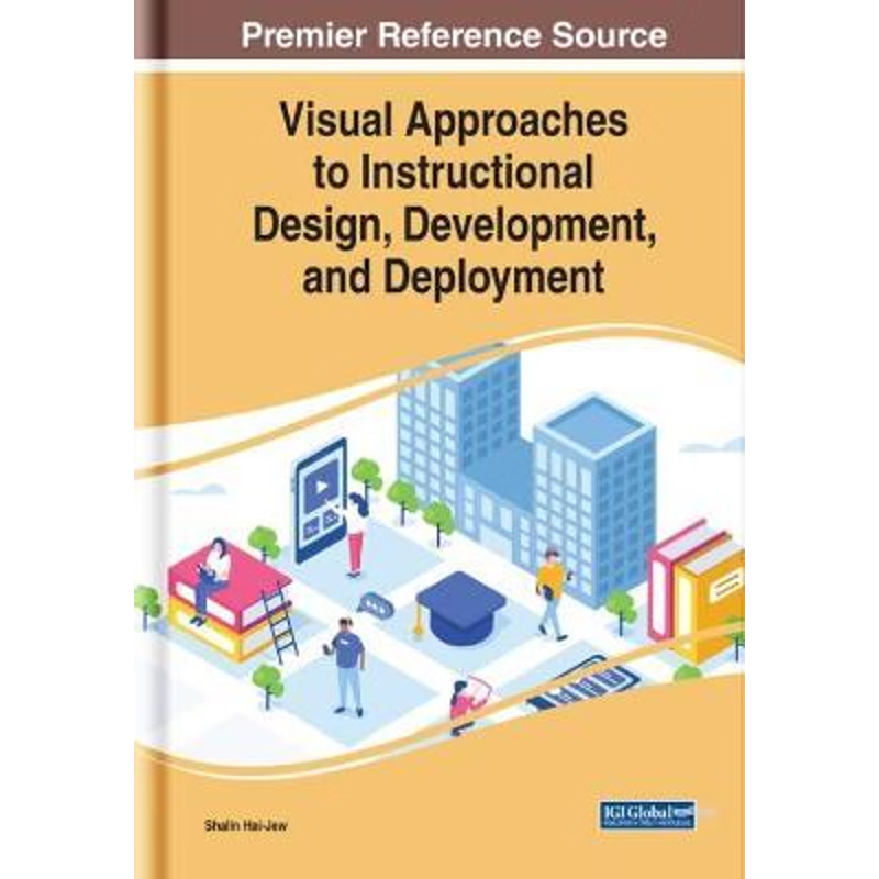 按需印刷Visual Approaches to Instructional Design, Development, and Deployment[9781799839460]