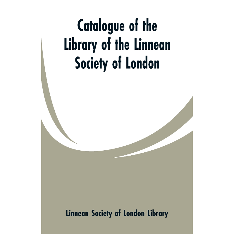 按需印刷Catalogue of the Library of the Linnean Society of London[9789353299941]