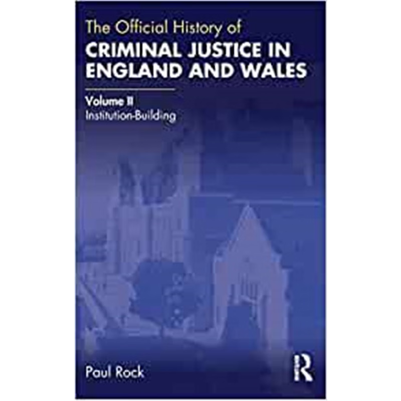 按需印刷The Official History of Criminal Justice in England and Wales:Volume II: Institution-Building[9781138601659]