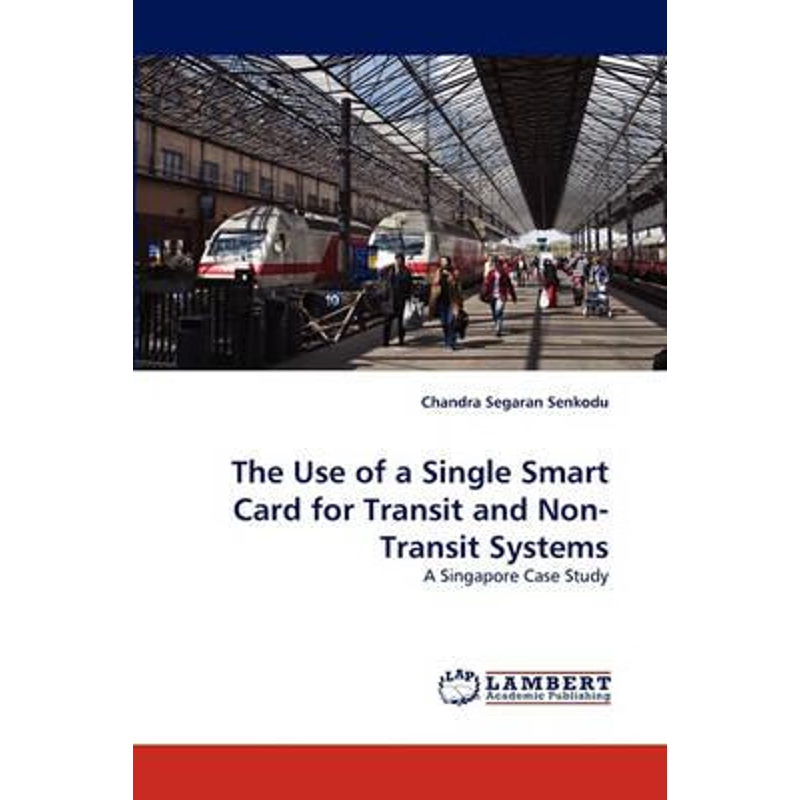 按需印刷The Use of a Single Smart Card for Transit and Non-Transit Systems[9783838376097]