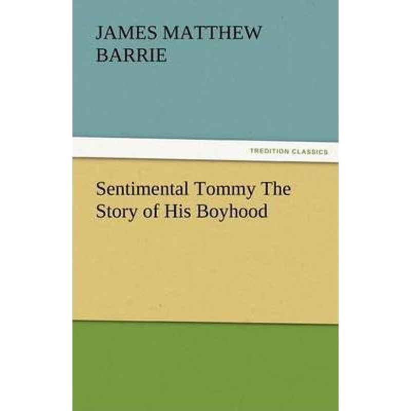 按需印刷Sentimental Tommy the Story of His Boyhood[9783842477162]