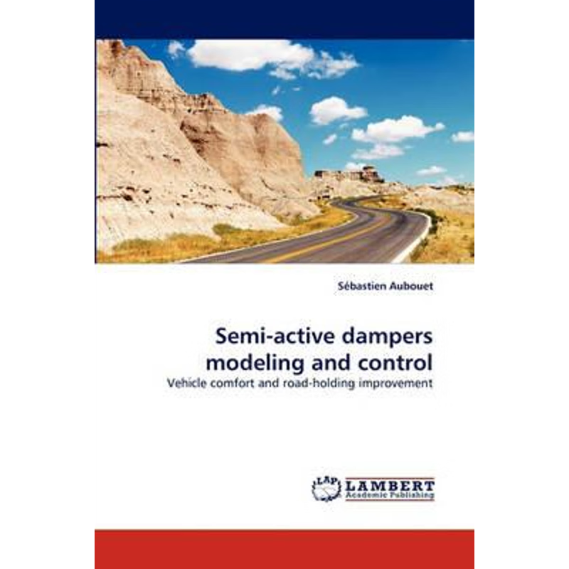 按需印刷不退不换Semi-Active Dampers Modeling and Control[9783843384469]