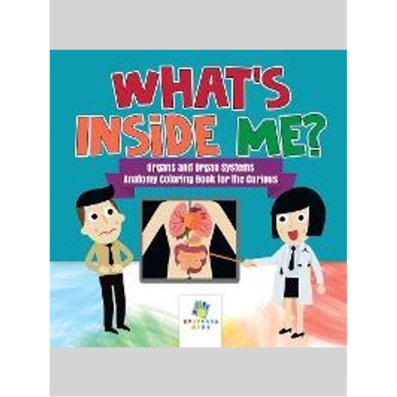 按需印刷What's Inside Me? | Organs and Organ Systems | Anatomy Coloring Book for the Curious[9781645211693]