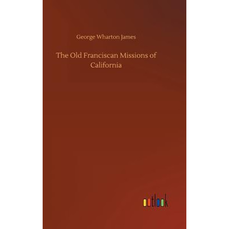 按需印刷The Old Franciscan Missions of California[9783732696185]