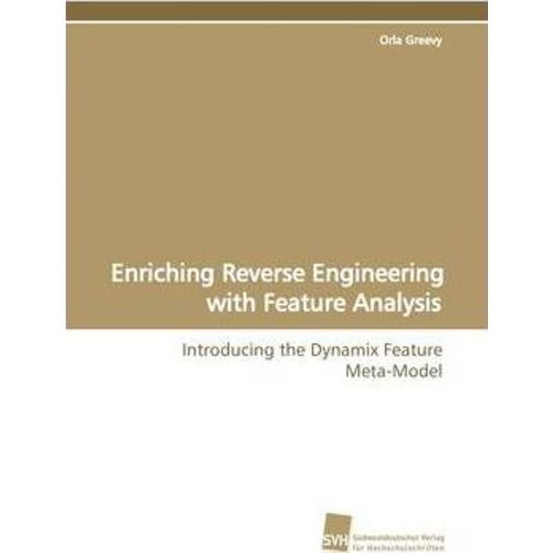 按需印刷Enriching Reverse Engineering with Feature Analysis[9783838107271]