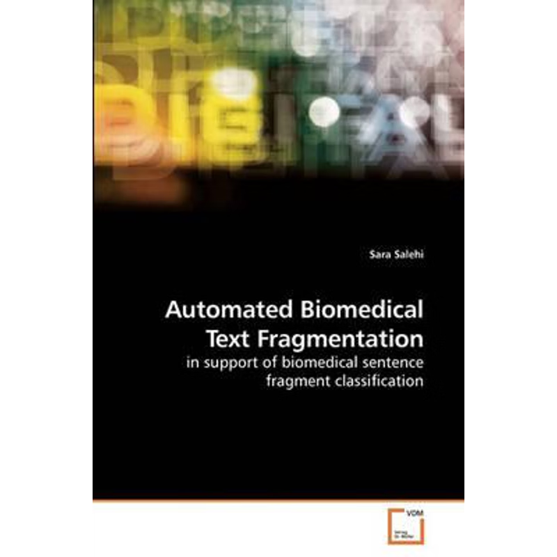 按需印刷Automated Biomedical Text Fragmentation[9783639216271]