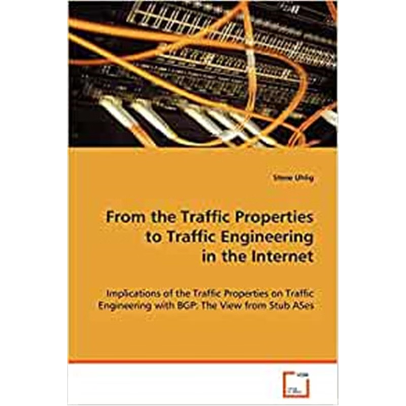 按需印刷From the Traffic Properties to Traffic Engineering in the Internet[9783836493307]