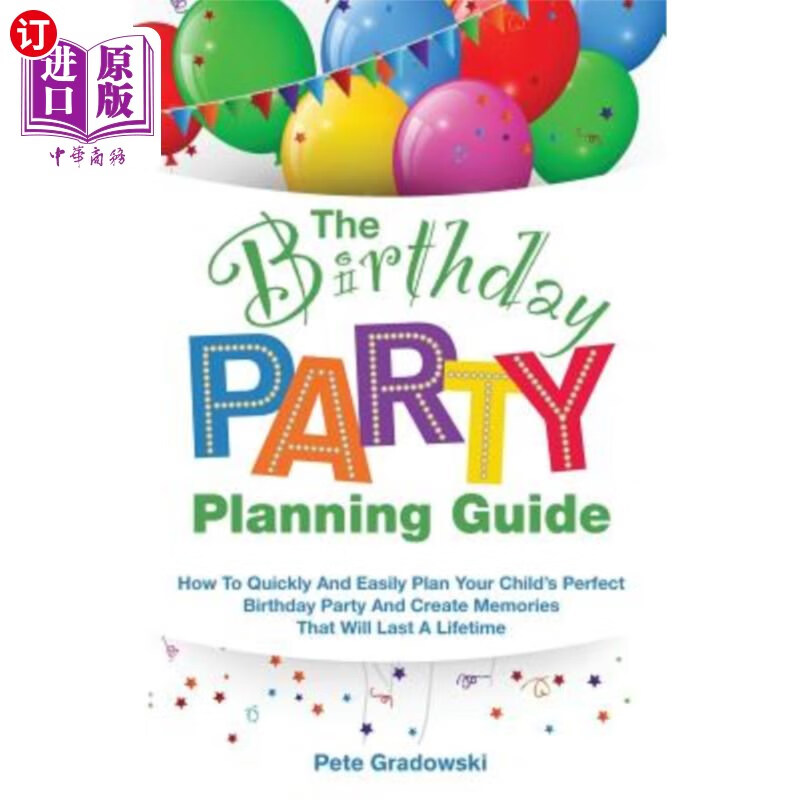 【中商海外直订】the birthday party planning guide: how .